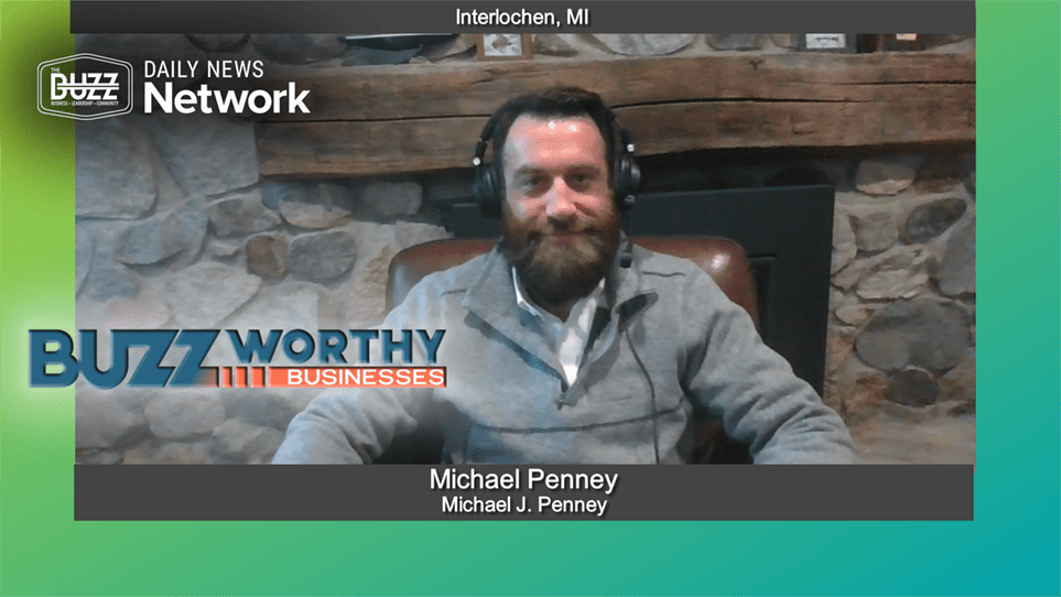 Buzzworthy Businesses with Michael Penney of Michael J. Penney