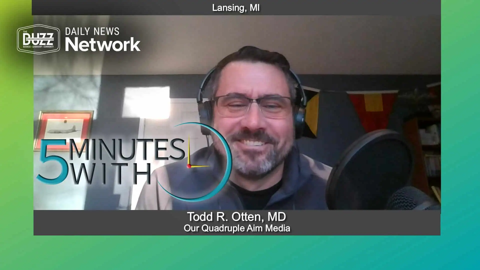 5 Minutes With Todd Otten of Our Quadruple Aim Media